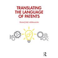 Translating the Language of Patents by Franoise Herrmann, 9781040020586