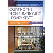 Creating the High-functioning Library Space by Deyrup, Marta Mestrovic, 9781440840586