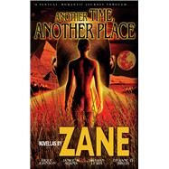 Another Time, Another Place Five Novellas by Zane; Johnson, Rique; Lewis, Shawan; Birch, Dywane D.; Adams, Janice, 9781593090586