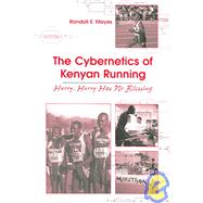The Cybernetics of Kenyan Running by Mayes, Randall E., 9781594600586
