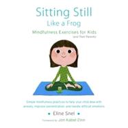Sitting Still Like a Frog by SNEL, ELINEKABAT-ZINN, JON, 9781611800586