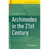 Archimedes in the 21st Century by Rorres, Chris, 9783319580586