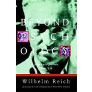 Beyond Psychology Letters and Journals 1934-1939 by Reich, Wilhelm; Boyd Higgins, Mary; Jordan, Derek, 9780374530587