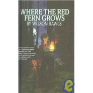 Where the Red Fern Grows by Rawls, Wilson, 9780881030587