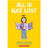 All is Nat Lost: A Graphic Novel (Nat Enough #5) by Scrivan, Maria; Scrivan, Maria, 9781338890587