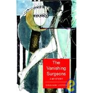 The Vanishing Surgeons by Lister, Graham, 9781599260587