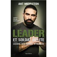 Leader et soldat d'lite by Ant Middleton, 9782378150587