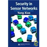 Security in Sensor Networks by Xiao; Yang, 9780849370588