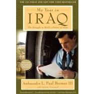 My Year in Iraq : The Struggle to Build a Future of Hope by Bremer, L.  Paul; McConnell, Malcolm, 9781416540588
