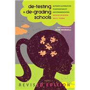 De-testing and De-grading Schools by Bower, Joe; Thomas, P. L.; Wormeli, Rick, 9781433130588