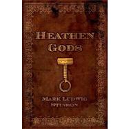 Heathen Gods by Stinson, Mark Ludwig, 9781451570588