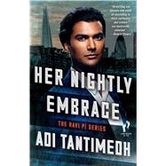 Her Nightly Embrace The Ravi PI Series by Tantimedh, Adi, 9781501130588