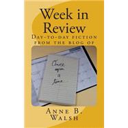 Week in Review by Walsh, Anne B., 9781503110588