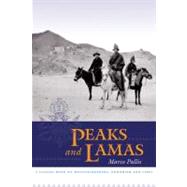 Peaks and Lamas A Classic Book on Mountaineering, Buddhism and Tibet by Pallis, Marco, 9781593760588