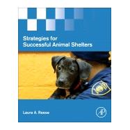 Strategies for Successful Animal Shelters by Reese, Laura A., 9780128160589