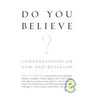 Do You Believe? Conversations on God and Religion by MONDA, ANTONIO, 9780307280589