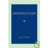 (Roman)ticism by Peer, Larry H., 9780761840589
