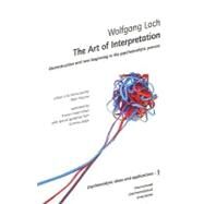 The Art of Interpretation by Loch, Wolfgang; Wegner, Peter; Hasenclever, Harriet; Eizirik, Claudio Laks, 9780952390589