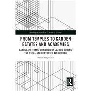 From Temples to Garden Estates and Academies by Pania Yanjie Mu, 9781032480589