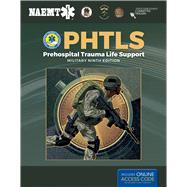 PHTLS: Prehospital Trauma Life Support, Military Edition by National Association of Emergency Medical Technicians (NAEMT), 9781284180589