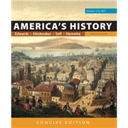 America's History: Concise Edition, Volume 1 by Edwards, Rebecca; Hinderaker, Eric; Self, Robert O.; Henretta, James A., 9781319060589