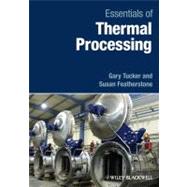 Essentials of Thermal Processing by Tucker, Gary S.; Featherstone, Susan, 9781405190589