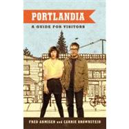 Portlandia A Guide for Visitors by Armisen, Fred; Brownstein, Carrie, 9781455520589