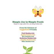 Simple Joy in Simple Foods by Radakovich, Patti; Radakovich, Sophie; Radakovich, Roy; Radakovich, Katherine; Radakovich, Jennifer, 9781468180589