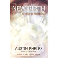The New Birth by Phelps, Austin; Sporer, Paul Dennis, 9781932490589