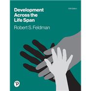 Development Across the Life Span [Rental Edition] by Feldman, Robert S., 9780137890590