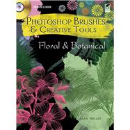 Photoshop Brushes & Creative Tools: Floral and Botanical by Weller, Alan, 9780486990590