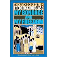 My Bondage and My Freedom The Givens Collection by Douglass, Frederick; Wright, John S., 9780743460590