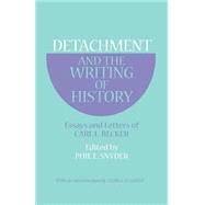 Detachment and the Writing of History by Becker, Carl L.; Snyder, Phil L.; Sabine, George H., 9780801490590