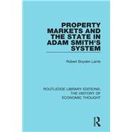Property Markets and the State in Adam Smith's System by Onions; C. T., 9781138230590