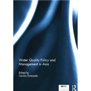 Water Quality Policy and Management in Asia by Tortajada; Cecilia, 9781138850590
