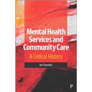 Mental Health Services and Community Care by Cummins, Ian, 9781447350590