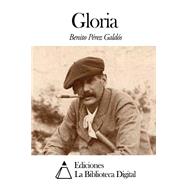 Gloria by Perez Galdos, Benito, 9781502930590