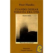 Cuando Desear Todavia Erautil by Handke, Peter, 9788472230590