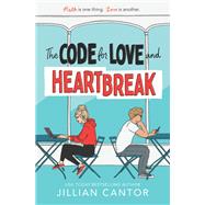 The Code for Love and Heartbreak by Cantor, Jillian, 9781335090591