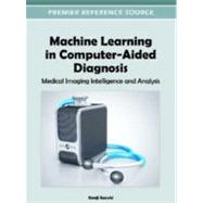 Machine Learning in Computer-Aided Diagnosis by Suzuki, Kenji; Udupa, Jayaram K., 9781466600591