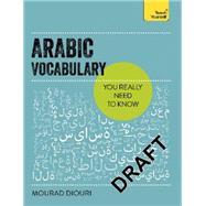 Essential Arabic Vocabulary A Handbook of Core Terms by Diouri, Mourad, 9781473600591