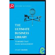 The Ultimate Business Library The Greatest Books That Made Management by Crainer, Stuart, 9781841120591