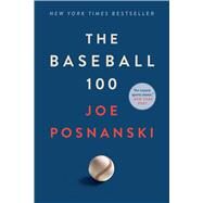 The Baseball 100 by Posnanski, Joe, 9781982180591