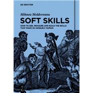 Soft Skills by Mihnea Moldoveanu, 9783111050591