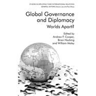 Global Governance and Diplomacy Worlds Apart? by Cooper, Andrew F.; Hocking, Brian; Maley, William, 9780230210592