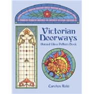 Victorian Doorways Stained Glass Pattern Book by Relei, Carolyn, 9780486420592