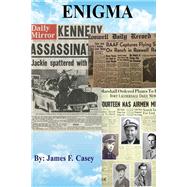 Enigma Three Mysteries of the Twentieth Century by Casey, James, 9781098310592