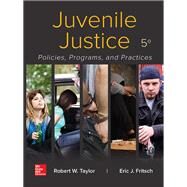 Juvenile Justice: Policies, Programs, and Practices [Rental Edition] by TAYLOR, 9781259920592