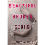 Beautiful Broken Girls by Savage, Kim, 9780374300593