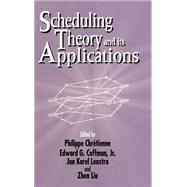 Scheduling Theory and Its Applications by Chrétienne, Philippe; Coffman, Edward G.; Lenstra, Jan Karel; Liu, Zhen, 9780471940593